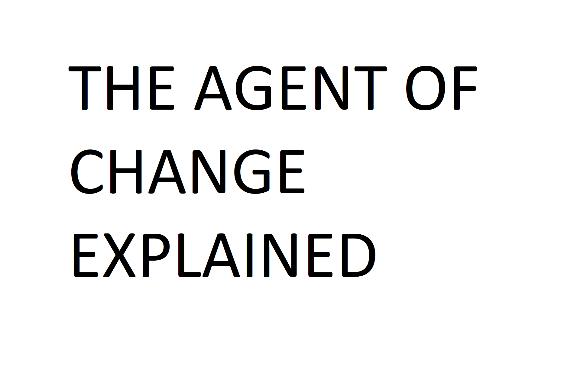You are currently viewing How To: Agent of Change